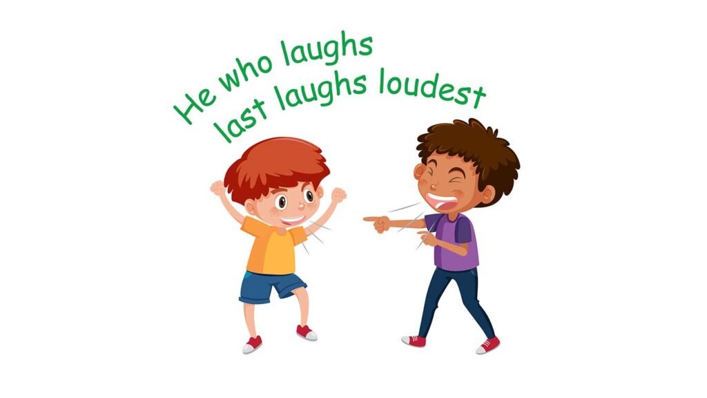 two boys with the slogan he who laughs last laughs longest